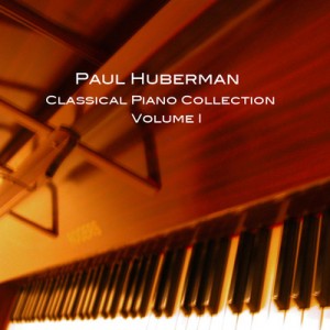 Paul Huberman Classical Piano Collection Volume I