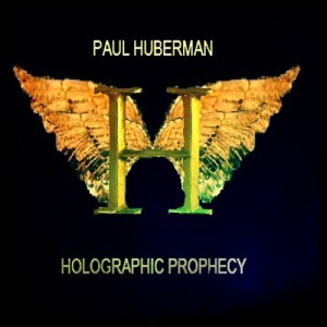 Paul Huberman Holographic Prophecy Album Cover