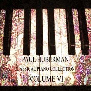 Paul Huberman Classical Piano Collection Volume VI